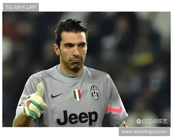 托尔多与布冯的门将之争谁能在足球历史中留下更深刻的印记 托尔多与布冯的门将之争谁能在足球历史中留下更深刻的印记